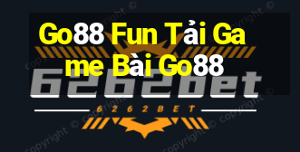 Go88 Fun Tải Game Bài Go88