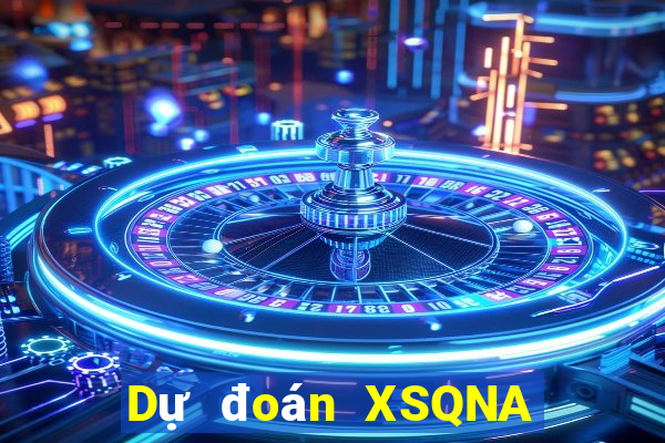 Dự đoán XSQNA ngày 7