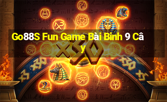 Go88S Fun Game Bài Binh 9 Cây