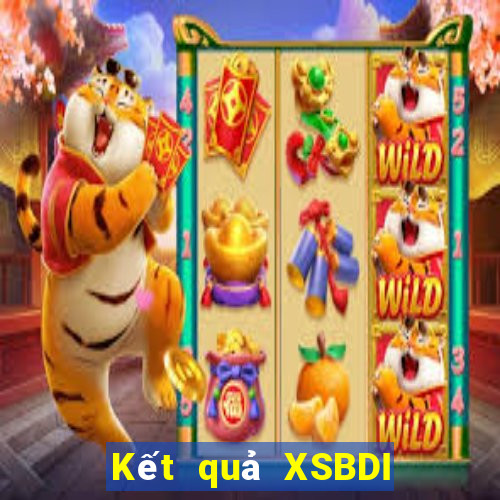 Kết quả XSBDI thứ tư