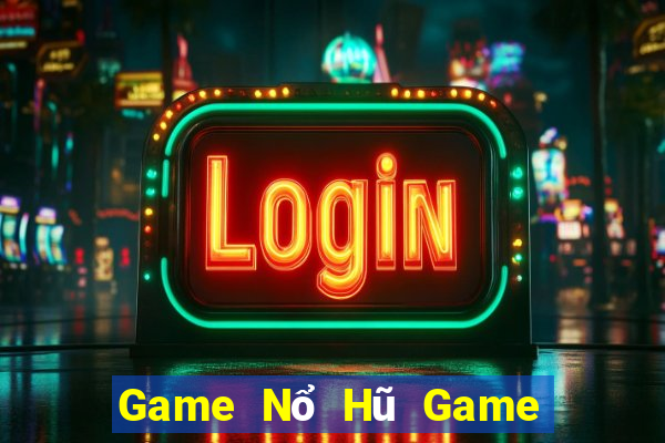 Game Nổ Hũ Game Bài Vui