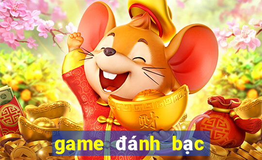 game đánh bạc đổi thưởng