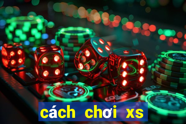 cách chơi xs mega 6 45