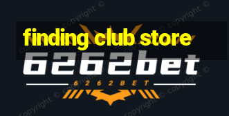 finding club store