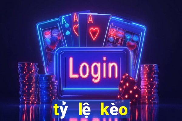 tỷ lệ kèo thế giới