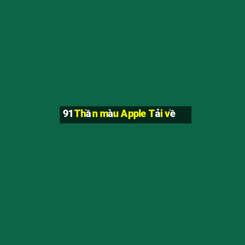 91 Thần màu Apple Tải về