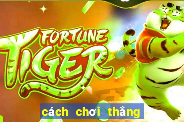 cách chơi thắng game nổ hũ