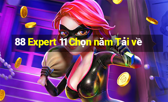 88 Expert 11 Chọn năm Tải về