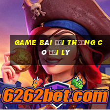 game bài đổi thưởng có đại lý