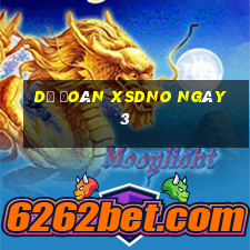 Dự đoán XSDNO ngày 3