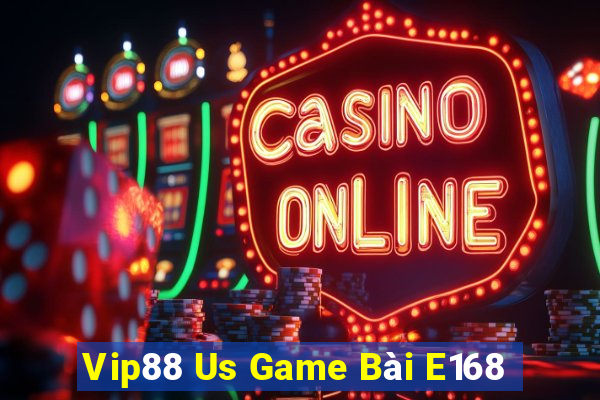 Vip88 Us Game Bài E168