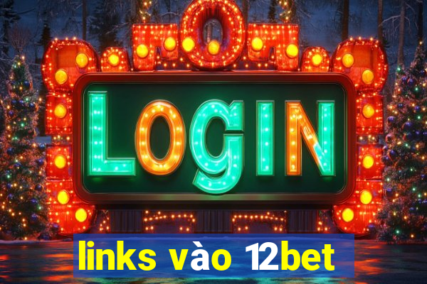 links vào 12bet