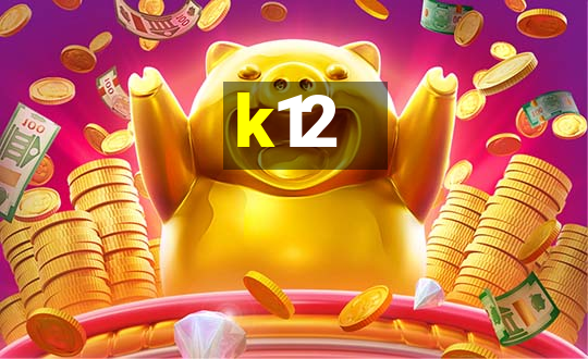 k12