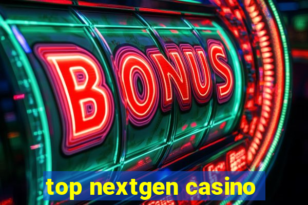 top nextgen casino