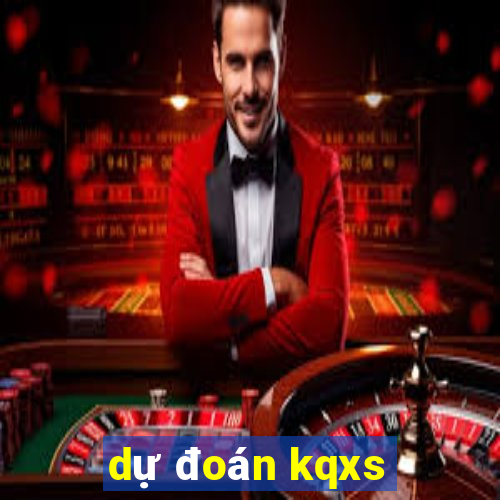 dự đoán kqxs