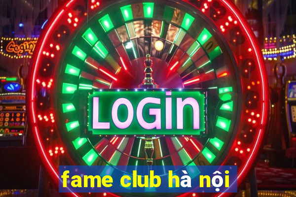 fame club hà nội