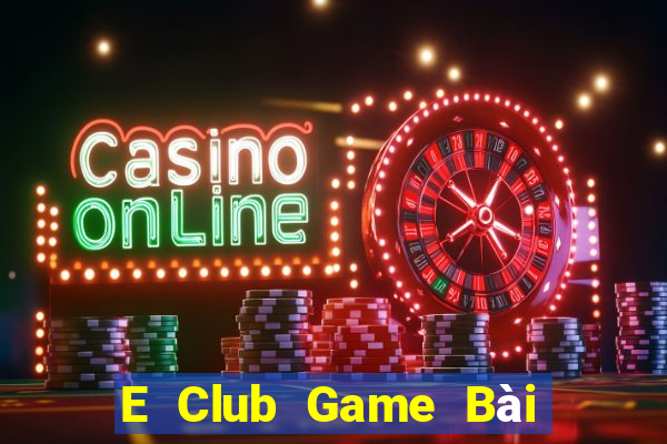 E Club Game Bài Có Code