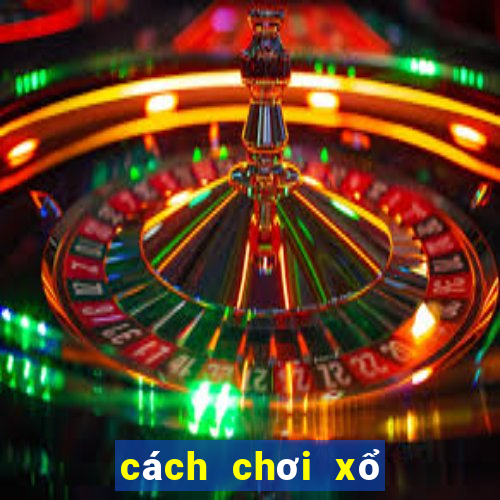 cách chơi xổ số ku casino