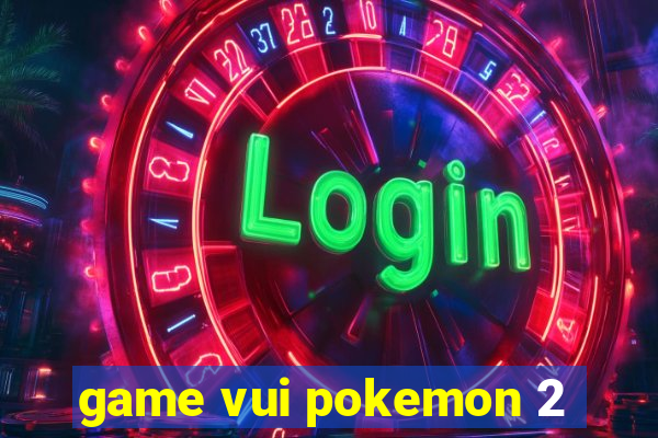 game vui pokemon 2