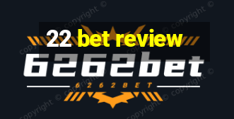 22 bet review