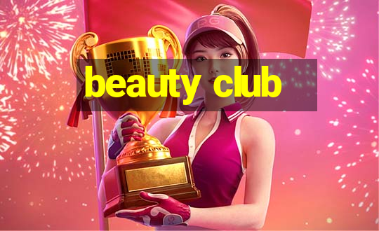 beauty club