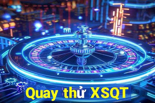 Quay thử XSQT