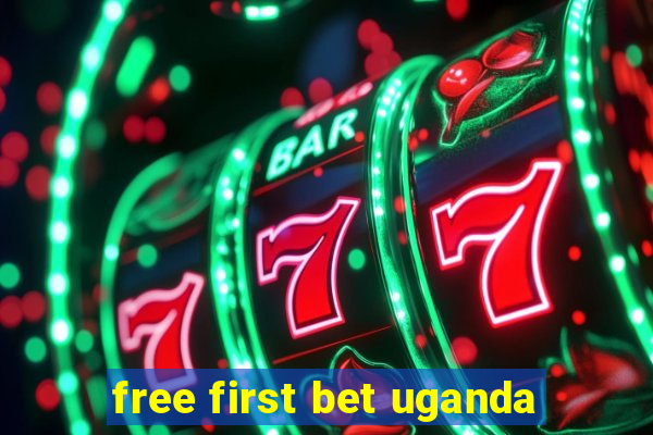 free first bet uganda