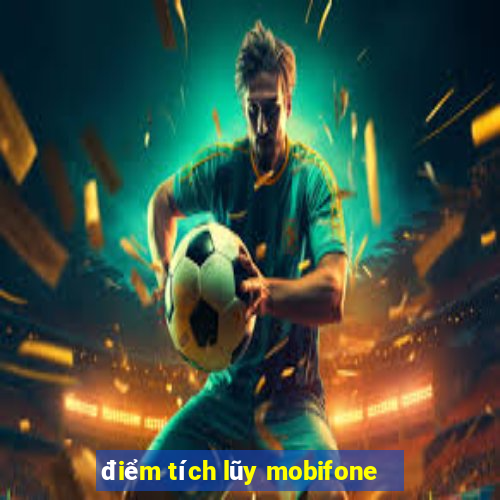 điểm tích lũy mobifone