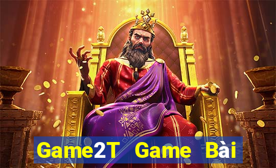 Game2T Game Bài Đổi Thưởng B52