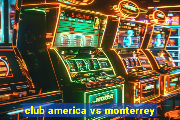 club america vs monterrey