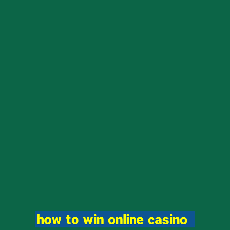 how to win online casino