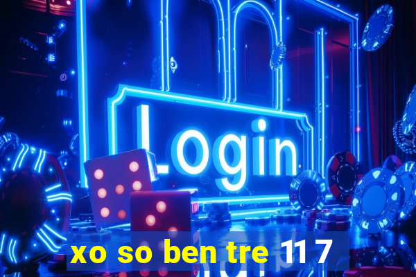 xo so ben tre 11 7