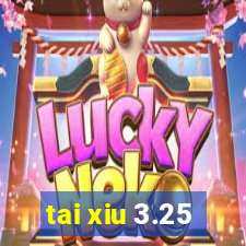 tai xiu 3.25