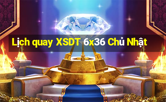 Lịch quay XSDT 6x36 Chủ Nhật