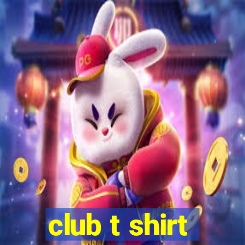 club t shirt