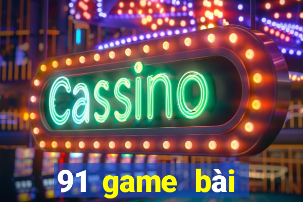 91 game bài Giải trí