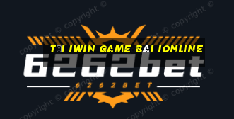 Tải Iwin Game Bài Ionline