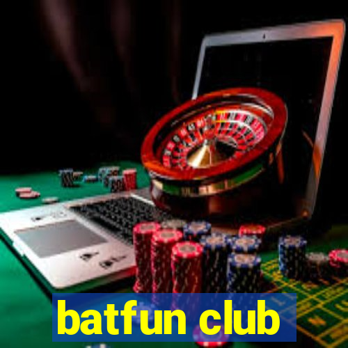 batfun club