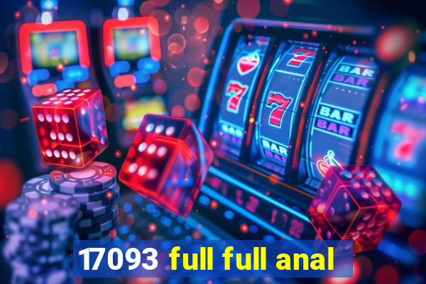 17093 full full anal