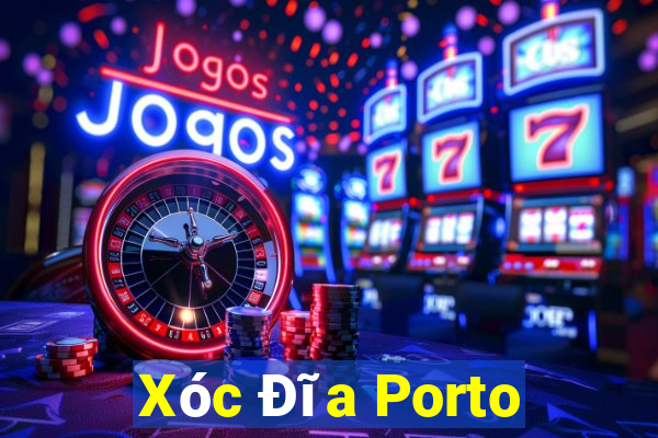 Xóc Đĩa Porto