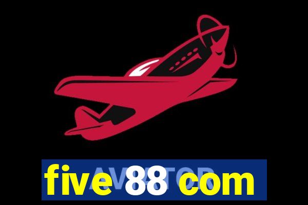 five 88 com