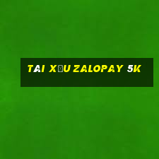 tài xỉu zalopay 5k