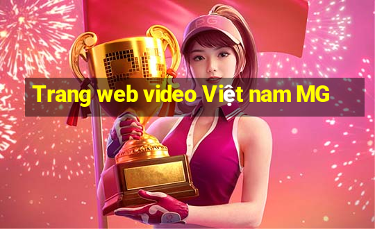 Trang web video Việt nam MG