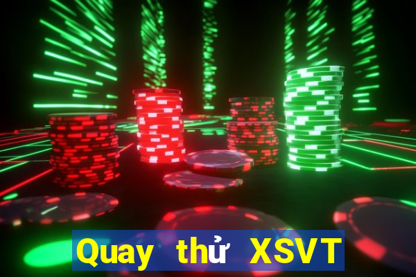 Quay thử XSVT ngày 12