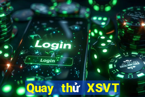 Quay thử XSVT ngày 12