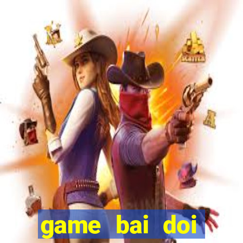 game bai doi thuong megawin