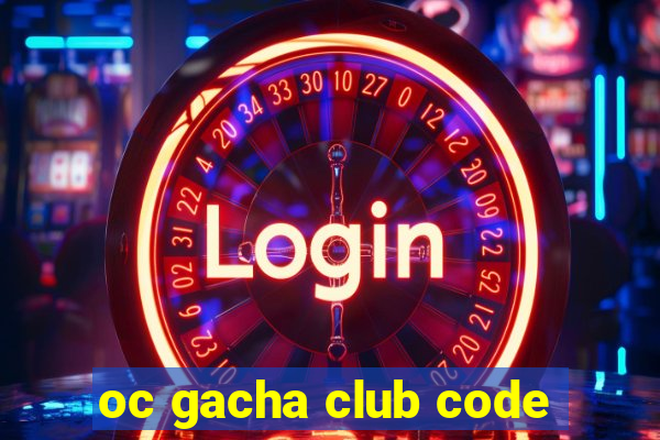 oc gacha club code