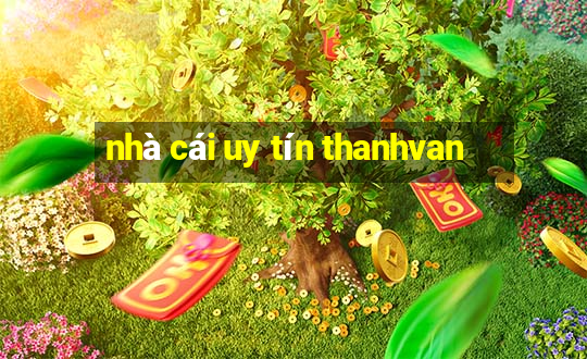 nhà cái uy tín thanhvan