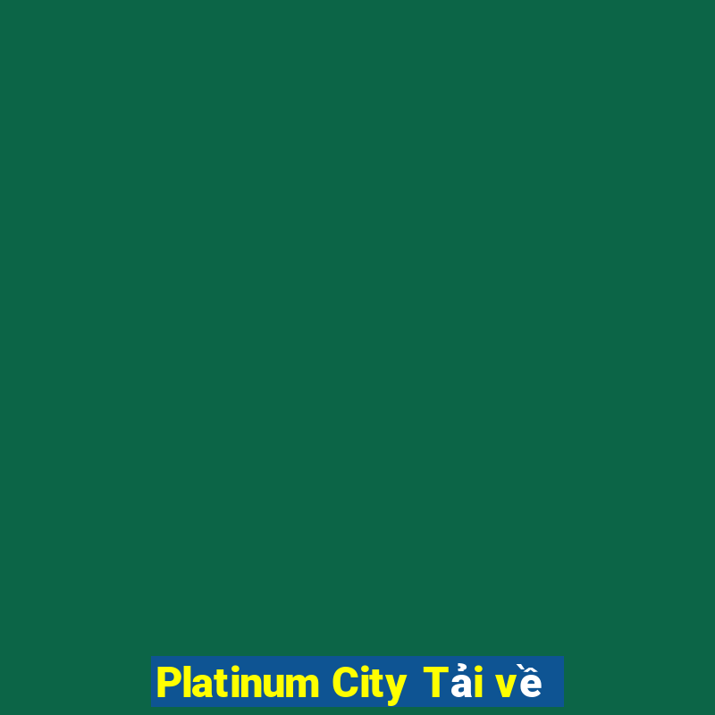 Platinum City Tải về