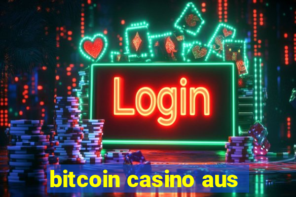 bitcoin casino aus